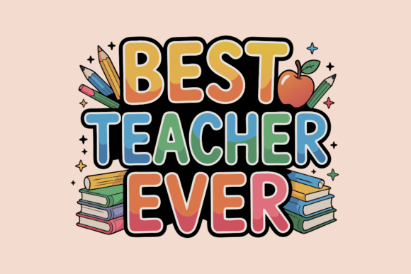 Best Teacher Ever School Illustration Graphics