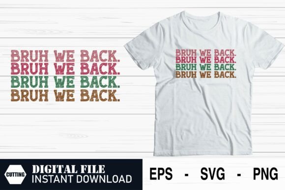 Bruh We Back Funny Quote Design Graphics