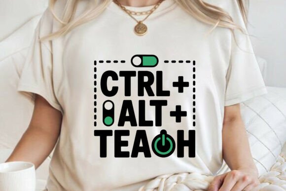 Ctrl Alt Teach Teacher Tech T-shirt SVG Graphics