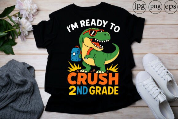 I'm Ready to Crush 2nd Grade Dinosaur